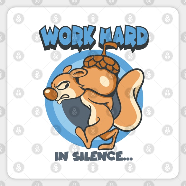 work hard in silence squirrel Sticker by Pixeldsigns